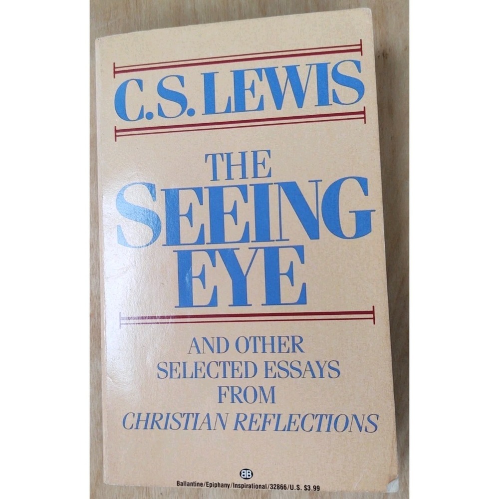 The Seeing Eye: And Other Selected Essays from Christian Reflections 1967 Vintag